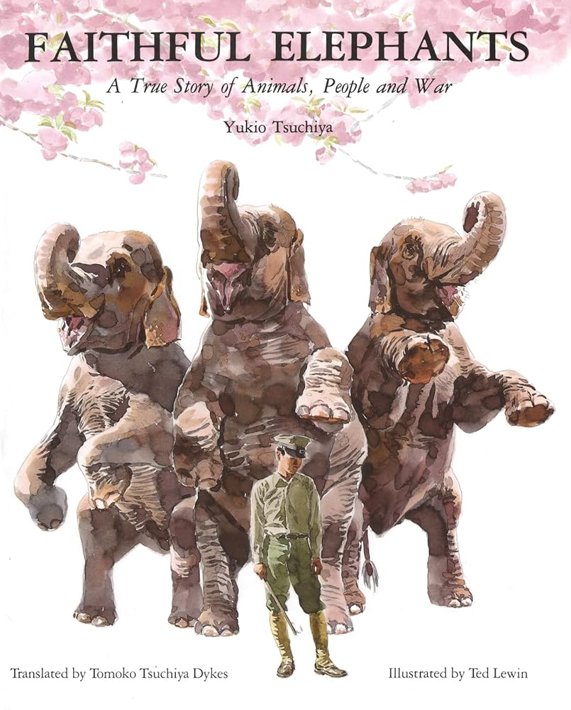 Faithful Elephants: A True Story of Animals, People, and War cover image