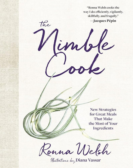 The Nimble Cook: New Strategies for Great Meals That Make the Most of Your Ingredients cover image