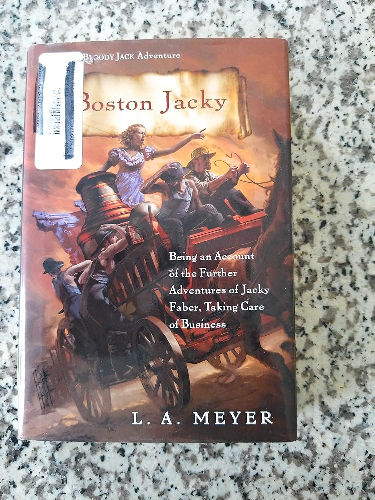 Boston Jacky: Being an Account of the Further Adventures of Jacky Faber, Taking Care of Business (Bloody Jack Adventures) cover image