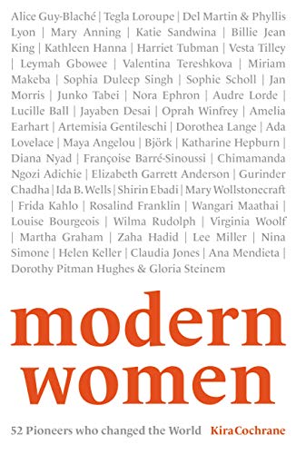 Modern Women: 52 Pioneers who Changed the World