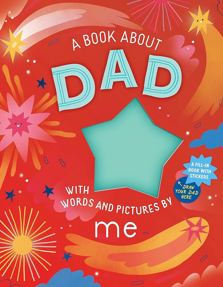 A Book about Dad with Words and Pictures by Me: A Fill-in Book with Stickers! cover image