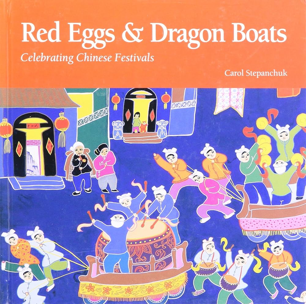 Red Eggs and Dragon Boats: Celebrating Chinese Festivals cover image