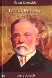 Louis Pasteur - A Life Story