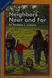 HISTORY SOCIAL SCIENCE 2006 CONTENT READER GRADE K: NEIGHBORS NEAR AND FAR