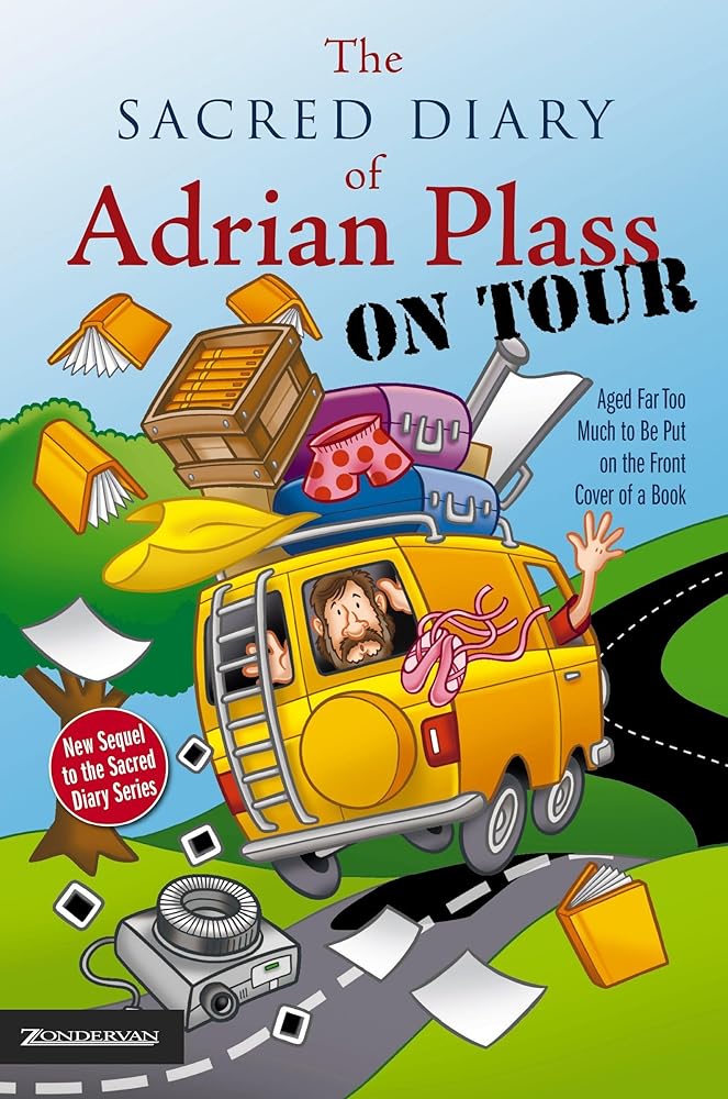 The Sacred Diary of Adrian Plass, on Tour: Aged Far Too Much to Be Put on the Front Cover of a Book cover image