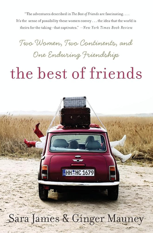 The Best of Friends: Two Women, Two Continents, and One Enduring Friendship cover image