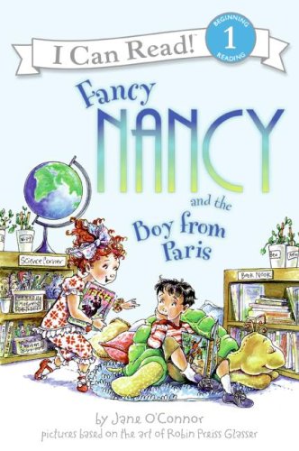 Fancy Nancy And The Boy From Paris (I Can Read! Level 1)