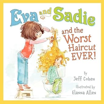 Eva and Sadie and the Worst Haircut EVER! cover image
