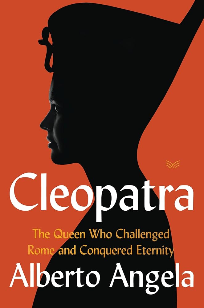 Cleopatra: The Queen Who Challenged Rome and Conquered Eternity cover image