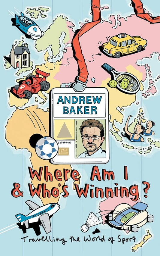 Where Am I and Who's Winning?: Travelling the World of Sport cover image