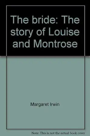 The bride: The story of Louise and Montrose cover image