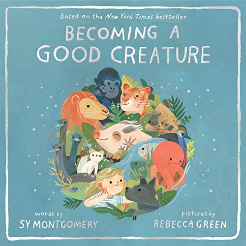 Becoming A Good Creature