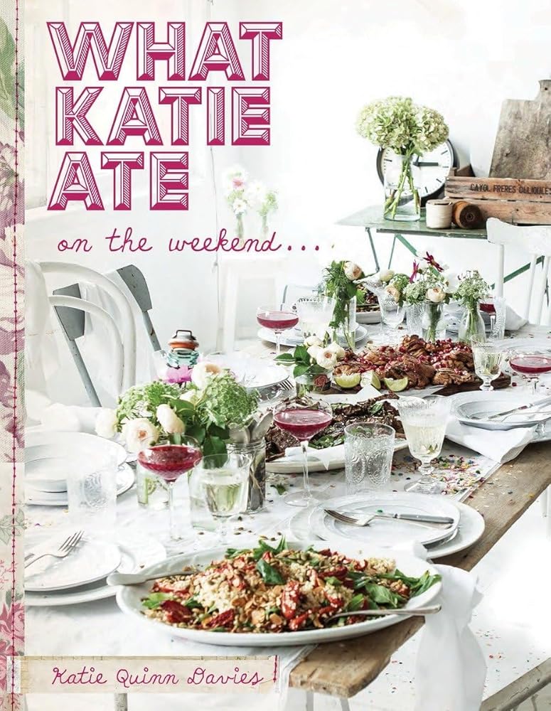 What Katie Ate on the Weekend: A Cookbook cover image