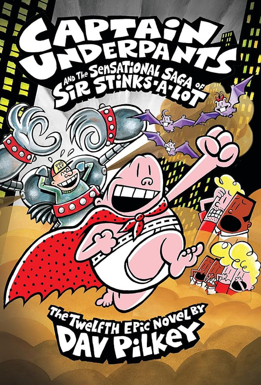 Captain Underpants and the Sensational Saga of Sir Stinks-A-Lot (Captain Underpants #12) (12) cover image