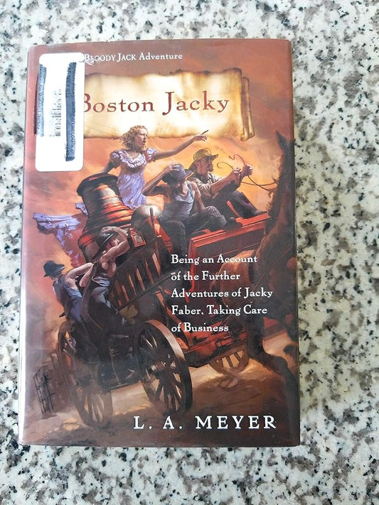 Boston Jacky: Being an Account of the Further Adventures of Jacky Faber, Taking Care of Business (Bloody Jack Adventures) cover image