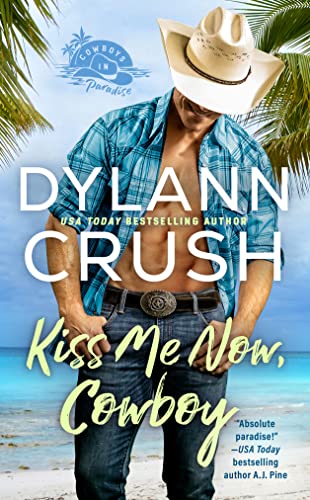 Kiss Me Now, Cowboy (Cowboys in Paradise, Bk. 1)