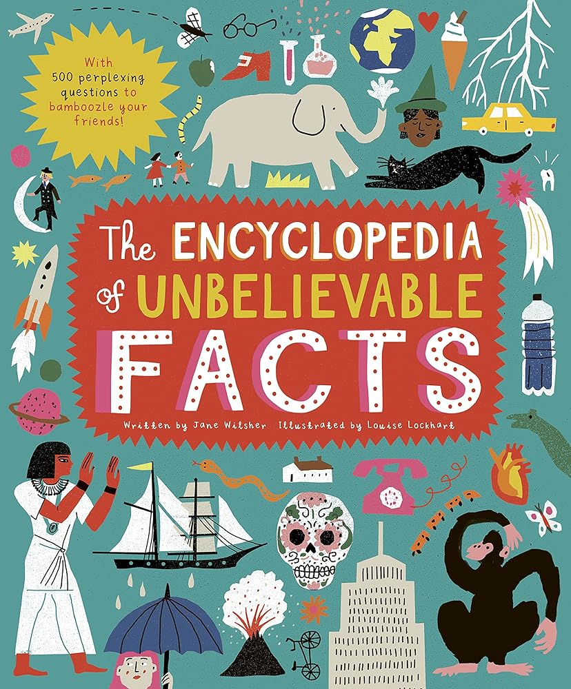 The Encyclopedia of Unbelievable Facts: With 500 perplexing questions to BAMBOOZLE your friends! cover image