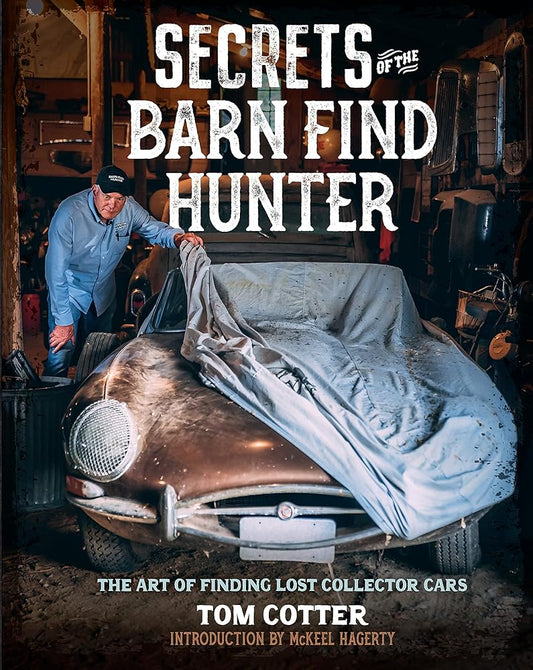 Secrets of the Barn Find Hunter: The Art of Finding Lost Collector Cars cover image