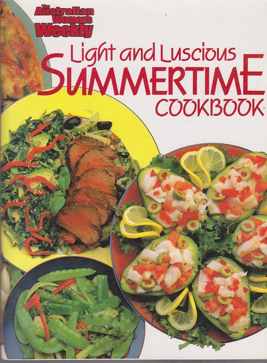 Light And Luscious Summertime Cooking (Australian Women's Weekly) cover image