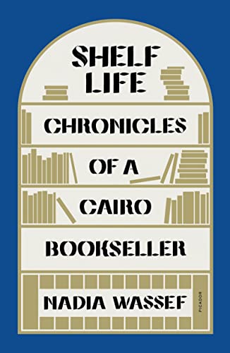 Shelf Life: Chronicles of a Cairo Bookseller