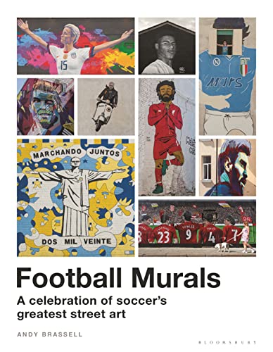 Football Murals: A Celebration of Soccer's Greatest Street Art