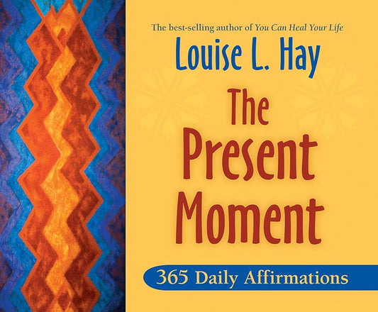 The Present Moment: 365 Daily Affirmations cover image