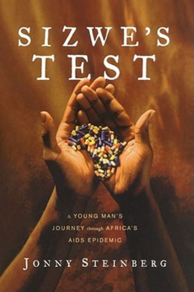 Sizwe's Test: A Young Man's Journey through Africa's AIDS Epidemic