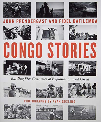 Congo Stories: Battling Five Centuries of Exploitation and Greed