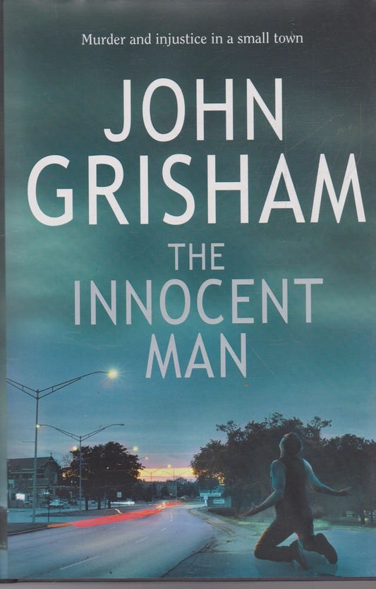 The Innocent Man: Murder and Injustice in a Small Town cover image