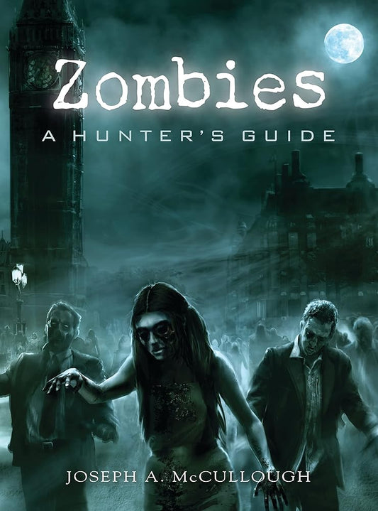 Zombies: A Hunter's Guide: A Hunter's Guide cover image