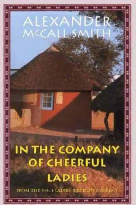 In the Company of Cheerful Ladies (The No. 1 Ladies' Detective Agency, Book 6) cover image