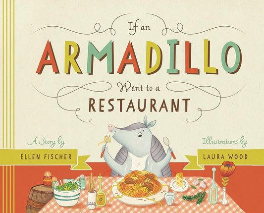 If an Armadillo Went to a Restaurant cover image