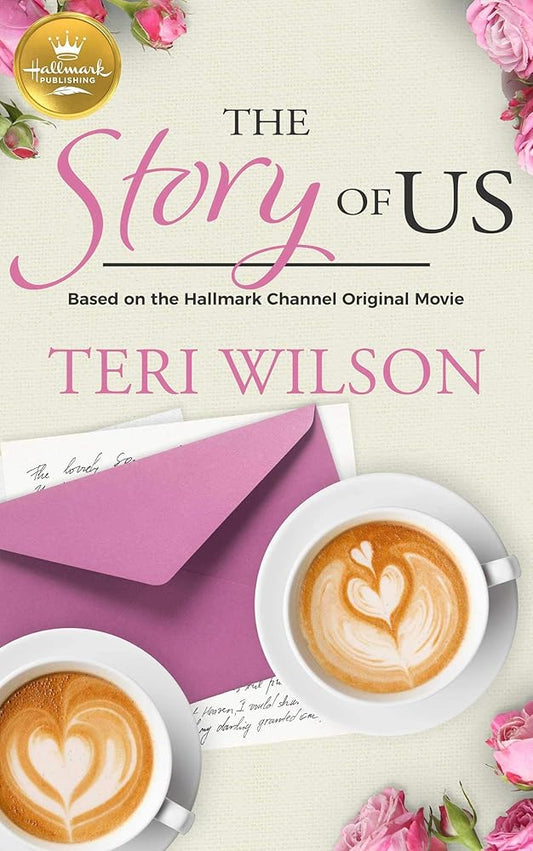 The Story Of Us: Based On the Hallmark Channel Original Movie cover image