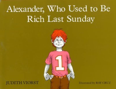 Alexander, Who Used to Be Rich Last Sunday - Judith Viorst