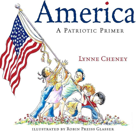 America - A Patriotic Primer - Lynne Cheney