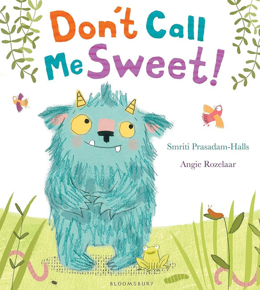 Don't call me sweet! Smriti Prasadam -Halls