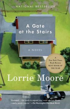 A Gate at the Stairs - Lorrie Moore