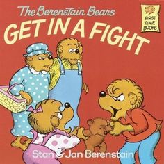 The Berenstain bears Get in a Fight - Stan & Jan Berenstain