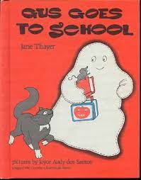 Gus Goes to School - Jane Thayer