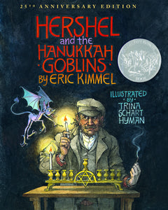 Hershel and the Hanukkah Goblins by Eric Kimmel