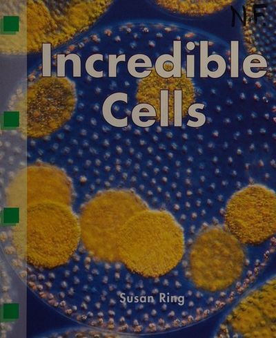 Incredible Cells - Susan Ring