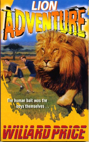 LION ADVENTURE - BY WILLARD PRICE