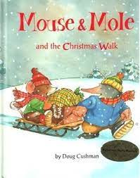 Mouse & Mole and the Christmas Walk - Doug Cushman