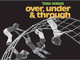 Over, Under & Through - Tana Hoban