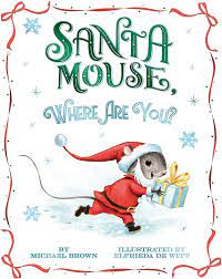 SANTA MOUSE WHERE ARE YOU?