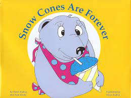 Snow Cones Are Forever - Heidi Joulios + Joan Alioto