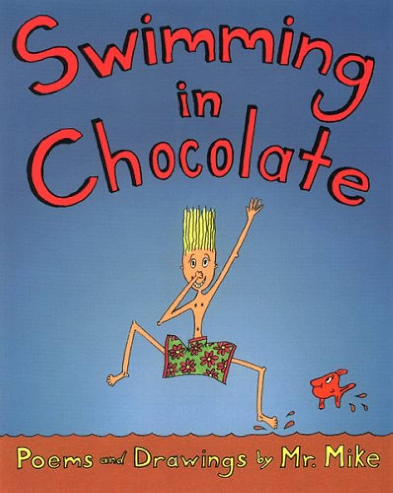 Swimming in Chocolate - Poems and Drawings by Mr Mike