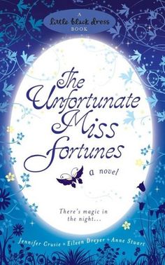 The Unfortunate Miss Fortune - Jennifer Crusie,Eileen Dreyer & Anne Stuart