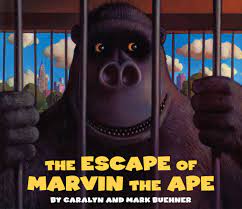 The Escape of Marvin the Ape - Caralyn and Mark Buehner