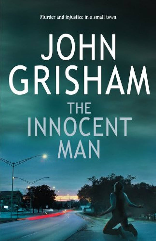 The Innocent Man - John Grisham